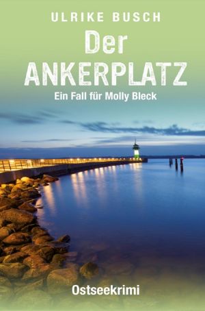 [Molly Bleck 06] • Der Ankerplatz